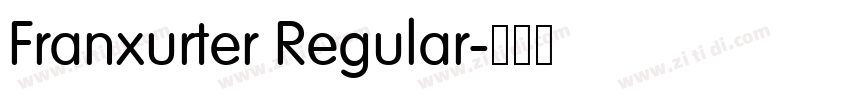 Franxurter Regular字体转换 Franxurter Regular字体转换
